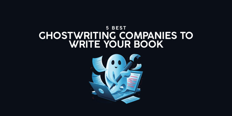 5 Best Ghostwriting Companies to Write Your Book